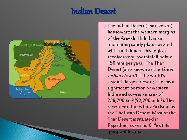 Indian Desert � The Indian Desert (Thar Desert) lies towards the western margins of