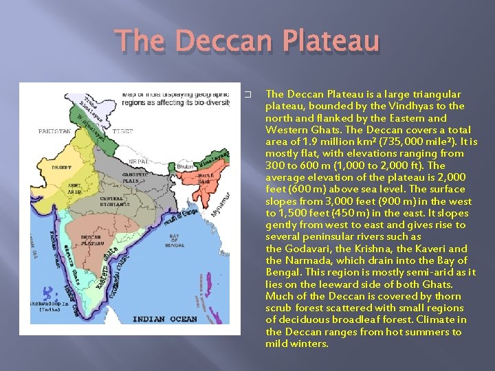 The Deccan Plateau � The Deccan Plateau is a large triangular plateau, bounded by