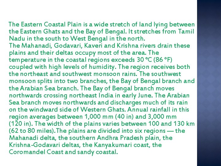 The Eastern Coastal Plain is a wide stretch of land lying between the Eastern