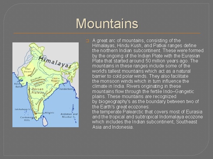 Mountains � A great arc of mountains, consisting of the Himalayas, Hindu Kush, and