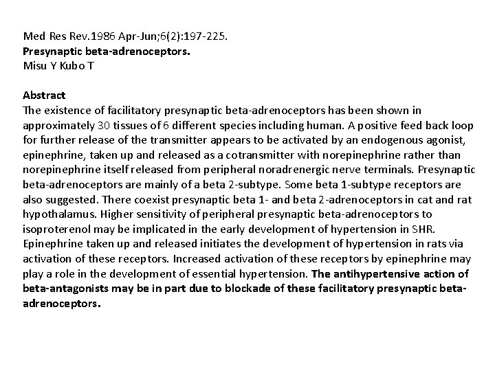 Med Res Rev. 1986 Apr-Jun; 6(2): 197 -225. Presynaptic beta-adrenoceptors. Misu Y Kubo T