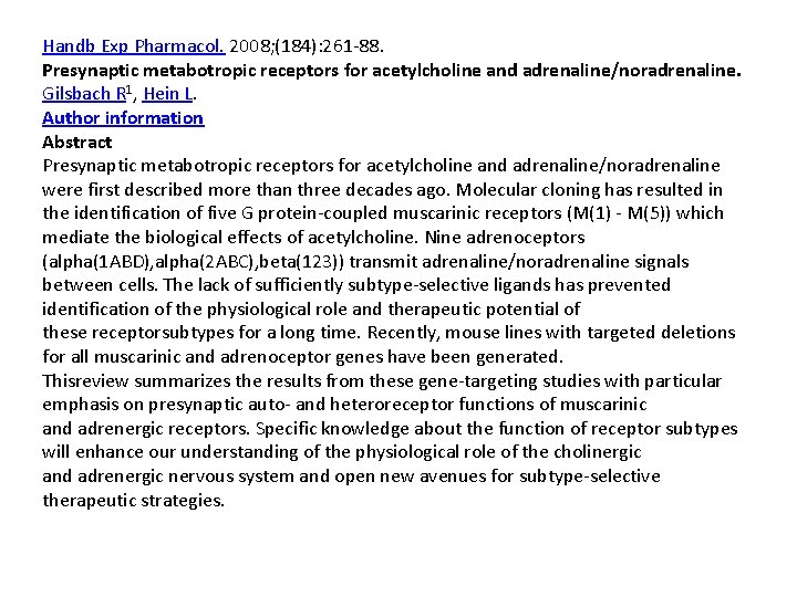 Handb Exp Pharmacol. 2008; (184): 261 -88. Presynaptic metabotropic receptors for acetylcholine and adrenaline/noradrenaline.