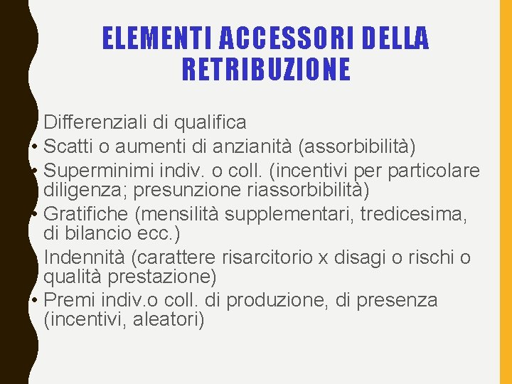 ELEMENTI ACCESSORI DELLA RETRIBUZIONE • Differenziali di qualifica • Scatti o aumenti di anzianità