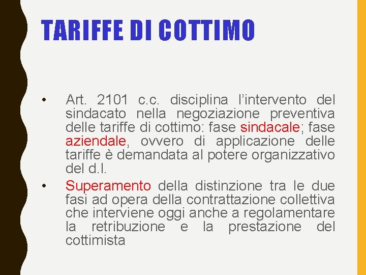TARIFFE DI COTTIMO • • Art. 2101 c. c. disciplina l’intervento del sindacato nella