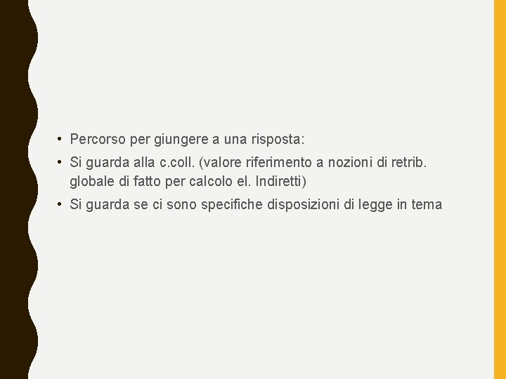  • Percorso per giungere a una risposta: • Si guarda alla c. coll.