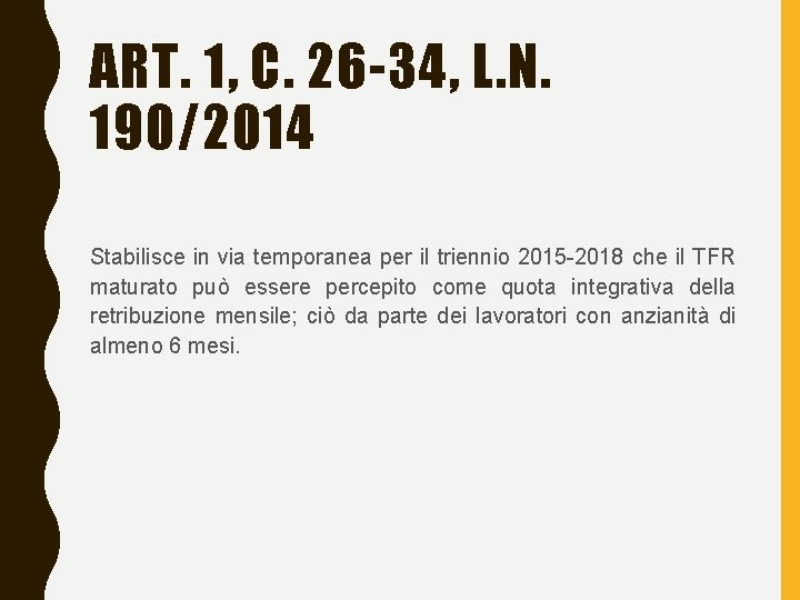 ART. 1, C. 26 -34, L. N. 190/2014 Stabilisce in via temporanea per il