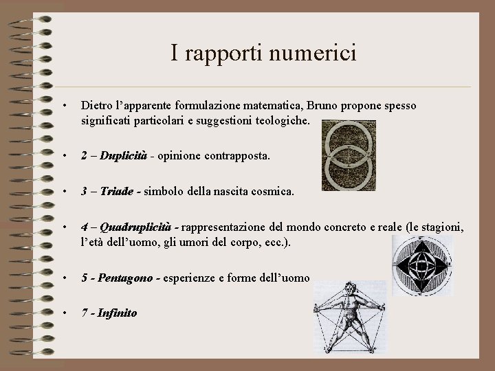 I rapporti numerici • Dietro l’apparente formulazione matematica, Bruno propone spesso significati particolari e