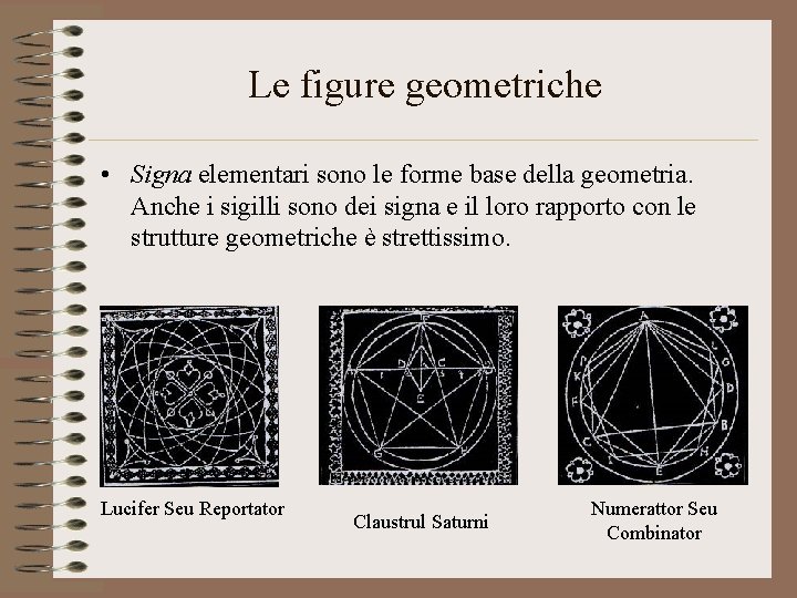 Le figure geometriche • Signa elementari sono le forme base della geometria. Anche i