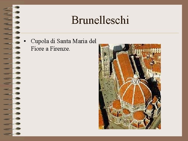 Brunelleschi • Cupola di Santa Maria del Fiore a Firenze. 