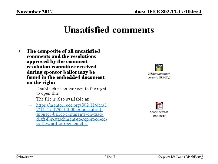 November 2017 doc. : IEEE 802. 11 -17/1045 r 4 Unsatisfied comments • The