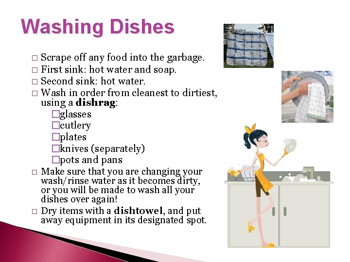 Washing Dishes Scrape off any food into the garbage. � First sink: hot water
