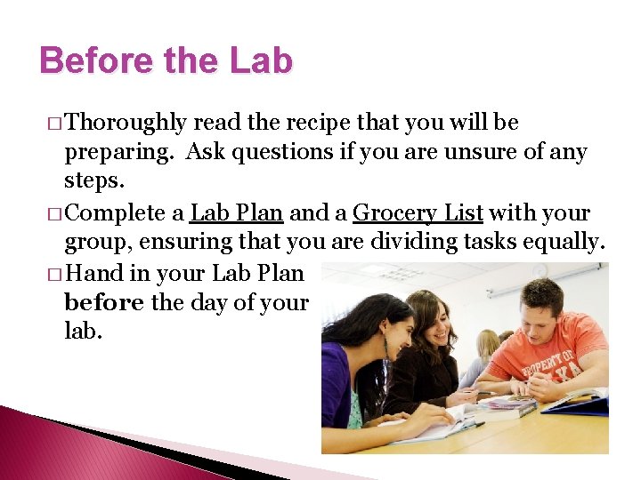 Before the Lab � Thoroughly read the recipe that you will be preparing. Ask