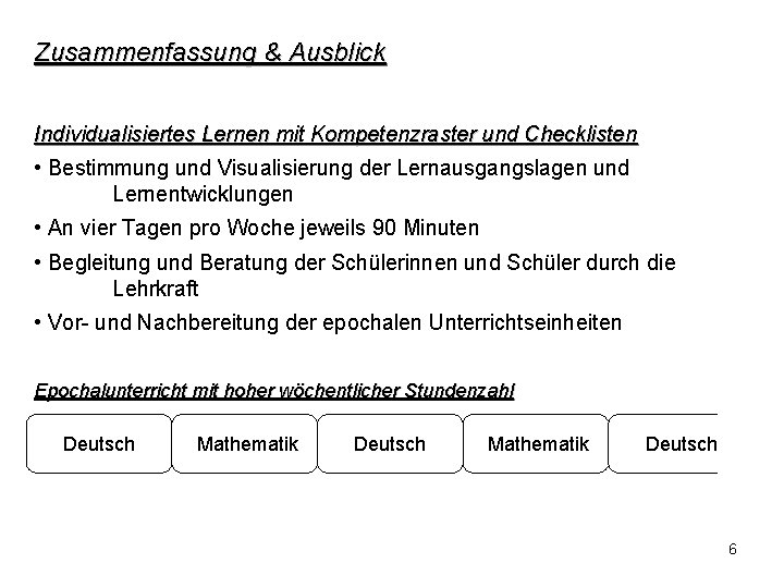 Zusammenfassung & Ausblick Individualisiertes Lernen mit Kompetenzraster und Checklisten • Bestimmung und Visualisierung der