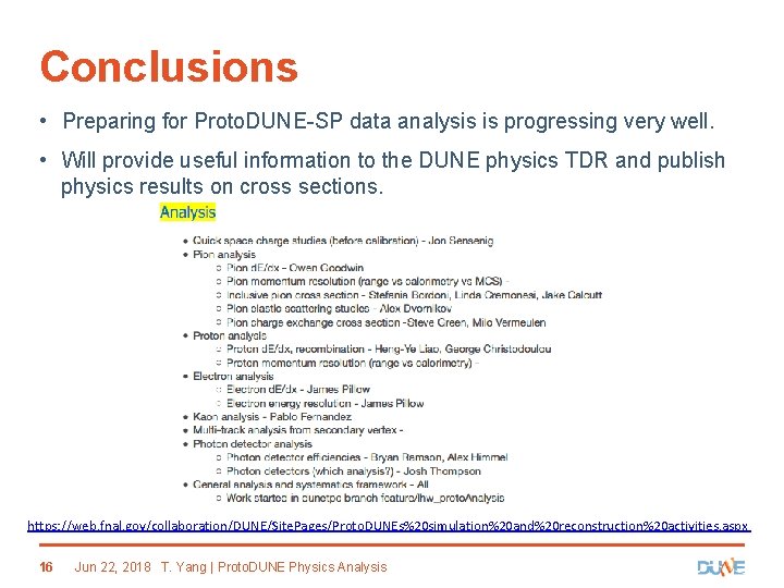Conclusions • Preparing for Proto. DUNE-SP data analysis is progressing very well. • Will