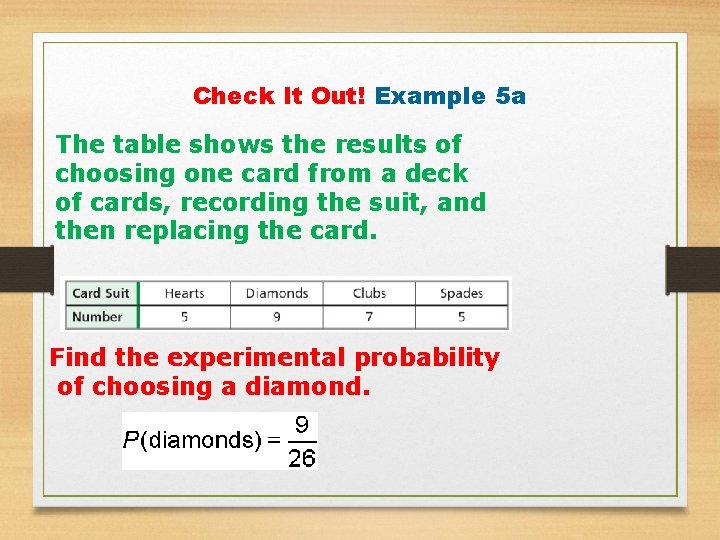 Check It Out! Example 5 a The table shows the results of choosing one