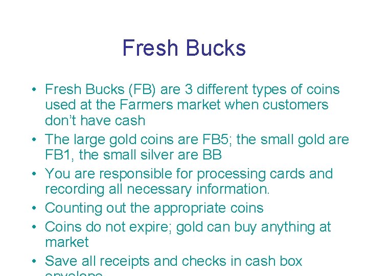 Fresh Bucks • Fresh Bucks (FB) are 3 different types of coins used at