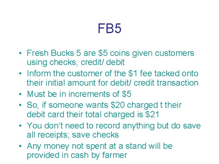 FB 5 • Fresh Bucks 5 are $5 coins given customers using checks, credit/
