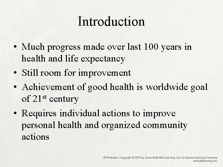 Introduction • Much progress made over last 100 years in health and life expectancy