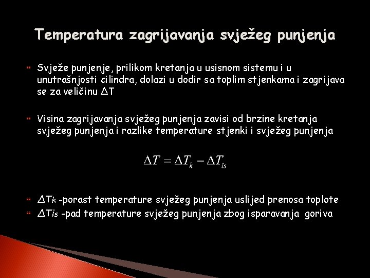 Temperatura zagrijavanja svježeg punjenja Svježe punjenje, prilikom kretanja u usisnom sistemu i u unutrašnjosti