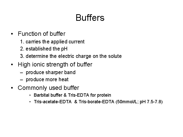 Buffers • Function of buffer 1. carries the applied current 2. established the p.