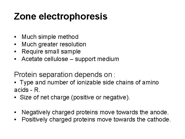 Zone electrophoresis • • Much simple method Much greater resolution Require small sample Acetate