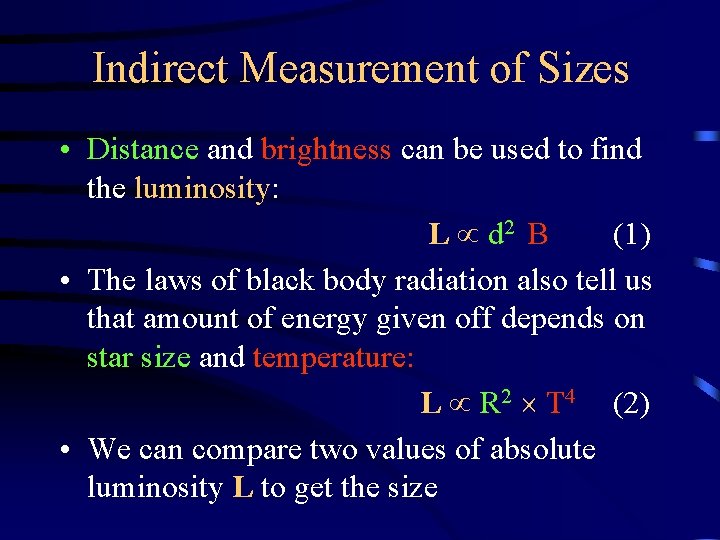 Indirect Measurement of Sizes • Distance and brightness can be used to find the