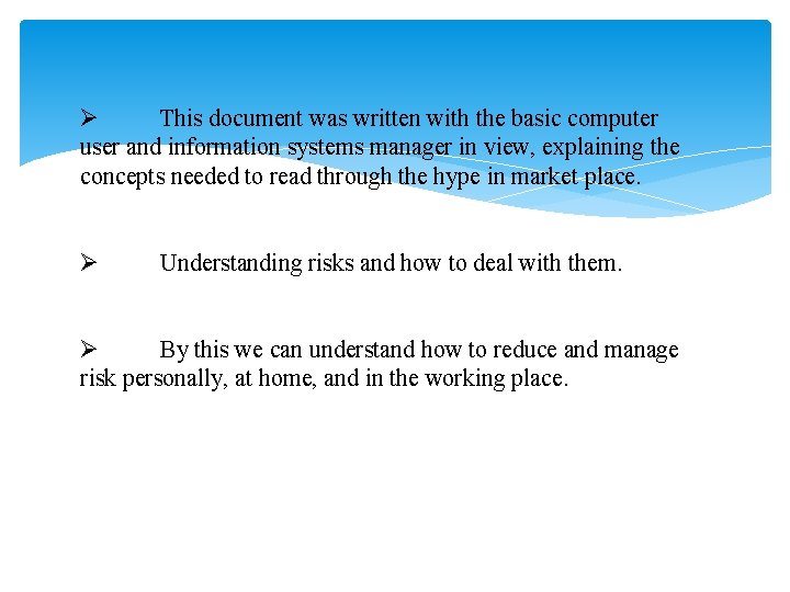 Ø This document was written with the basic computer user and information systems manager