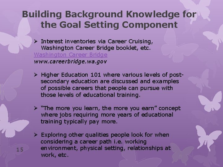 Building Background Knowledge for the Goal Setting Component Ø Interest inventories via Career Cruising,