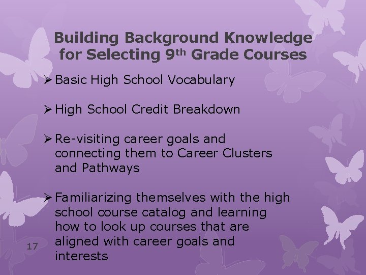 Building Background Knowledge for Selecting 9 th Grade Courses Ø Basic High School Vocabulary