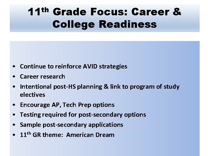11 th Grade Focus: Career & College Readiness • Continue to reinforce AVID strategies