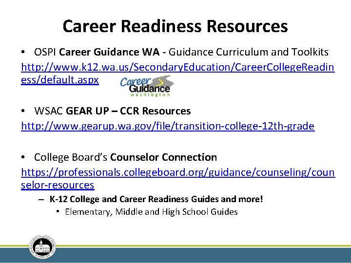 Career Readiness Resources • OSPI Career Guidance WA - Guidance Curriculum and Toolkits http: