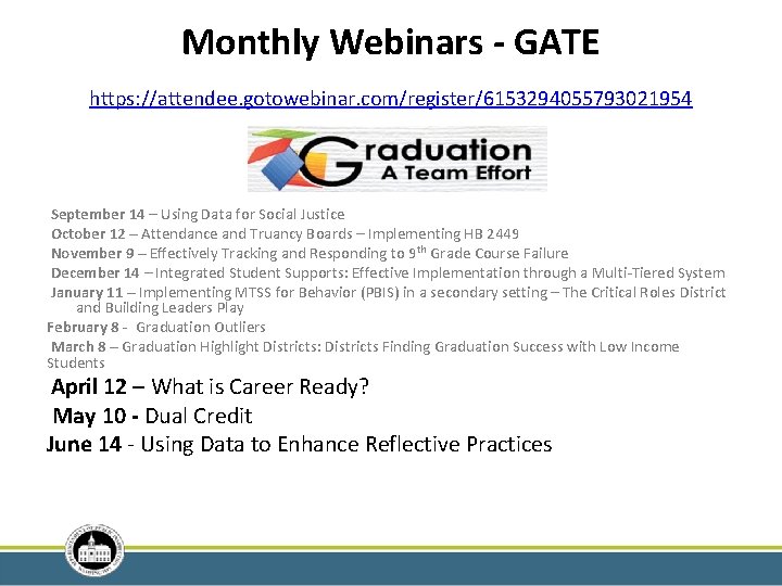 Monthly Webinars - GATE https: //attendee. gotowebinar. com/register/6153294055793021954 September 14 – Using Data for