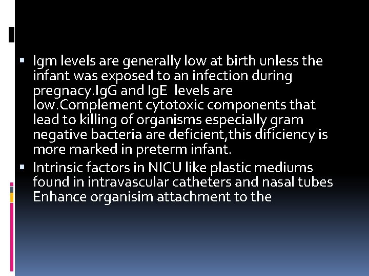  Igm levels are generally low at birth unless the infant was exposed to