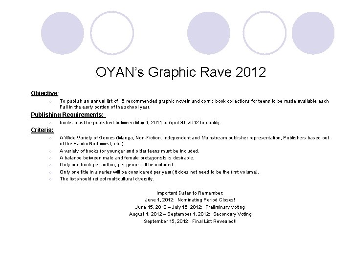 OYAN’s Graphic Rave 2012 Objective: o To publish an annual list of 15 recommended