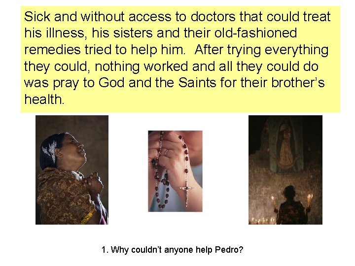 Sick and without access to doctors that could treat his illness, his sisters and