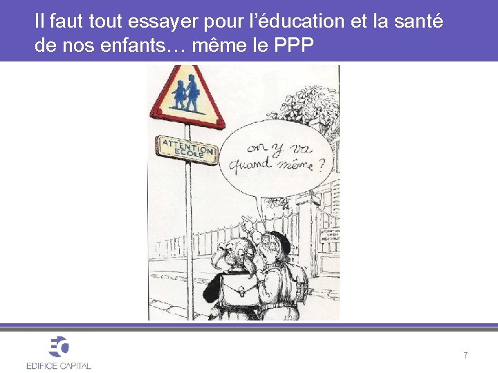 Il faut tout essayer pour l’éducation et la santé de nos enfants… même le