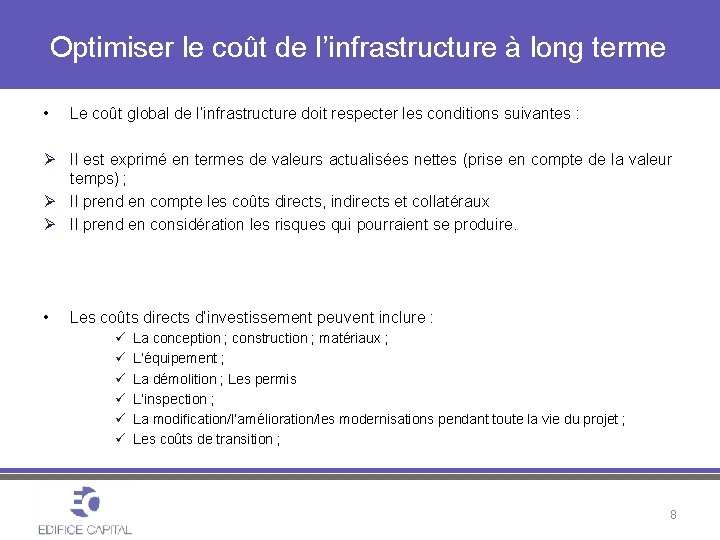Optimiser le coût de l’infrastructure à long terme • Le coût global de l’infrastructure