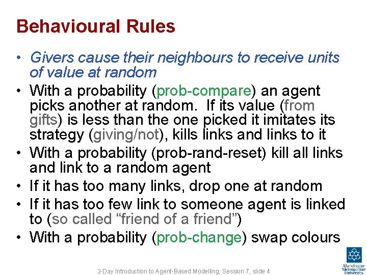 Behavioural Rules • Givers cause their neighbours to receive units of value at random