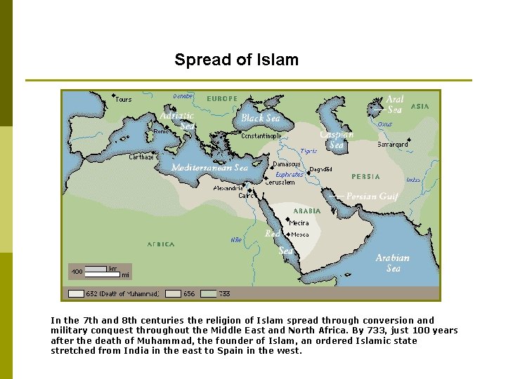 Spread of Islam In the 7 th and 8 th centuries the religion of