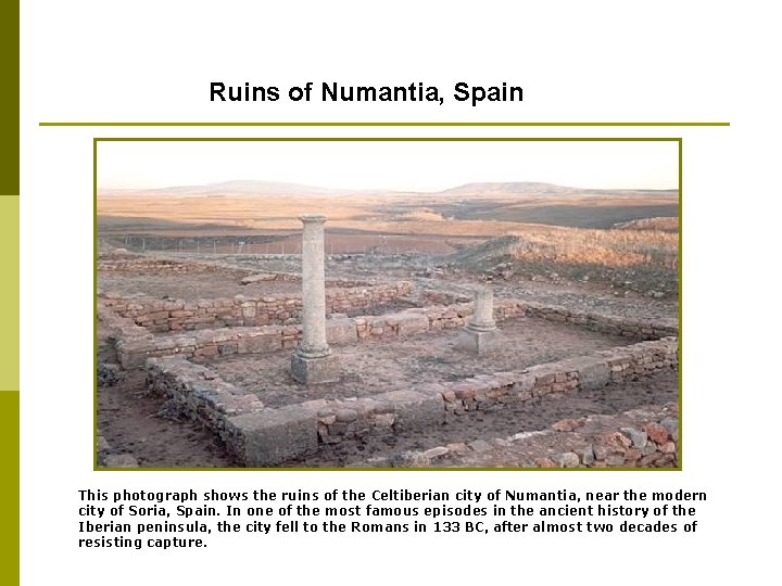 Ruins of Numantia, Spain This photograph shows the ruins of the Celtiberian city of