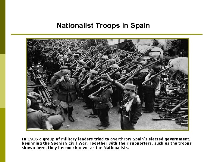 Nationalist Troops in Spain In 1936 a group of military leaders tried to overthrow