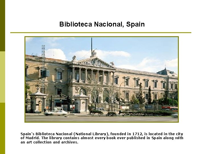 Biblioteca Nacional, Spain’s Biblioteca Nacional (National Library), founded in 1712, is located in the