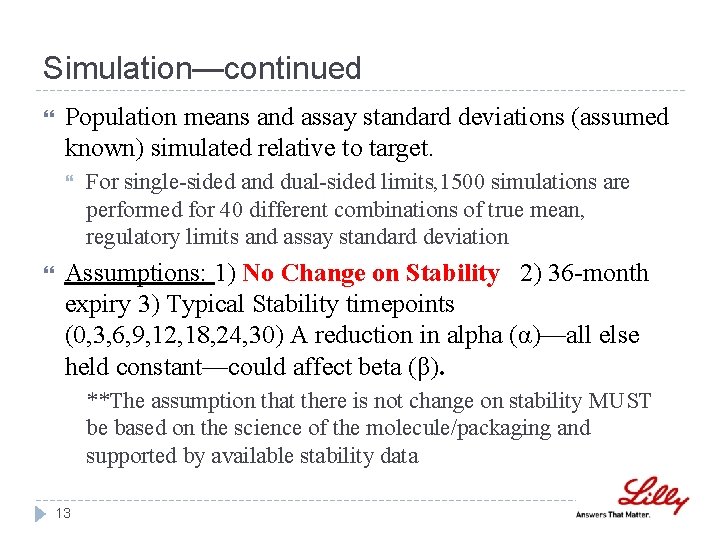 Simulation—continued Population means and assay standard deviations (assumed known) simulated relative to target. For Simulation—continued Population means and assay standard deviations (assumed known) simulated relative to target. For