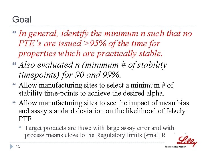 Goal In general, identify the minimum n such that no PTE’s are issued >95% Goal In general, identify the minimum n such that no PTE’s are issued >95%