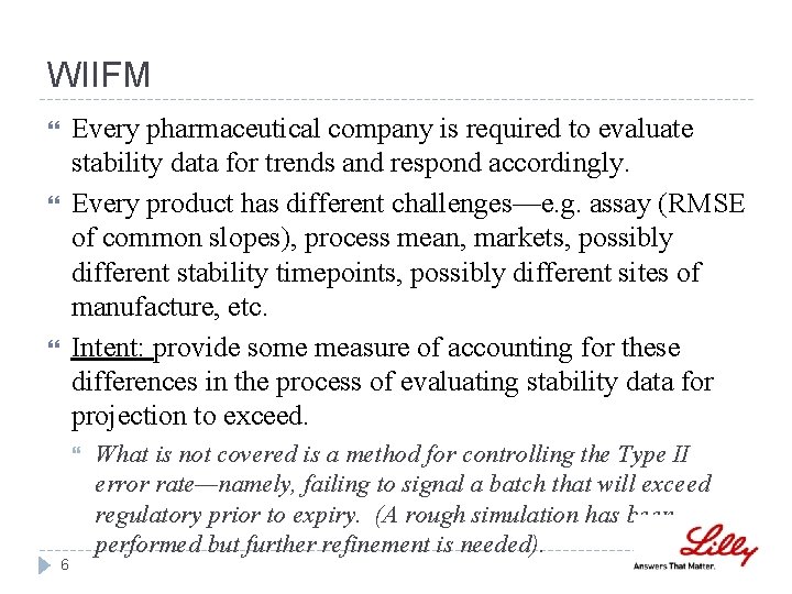 WIIFM Every pharmaceutical company is required to evaluate stability data for trends and respond WIIFM Every pharmaceutical company is required to evaluate stability data for trends and respond