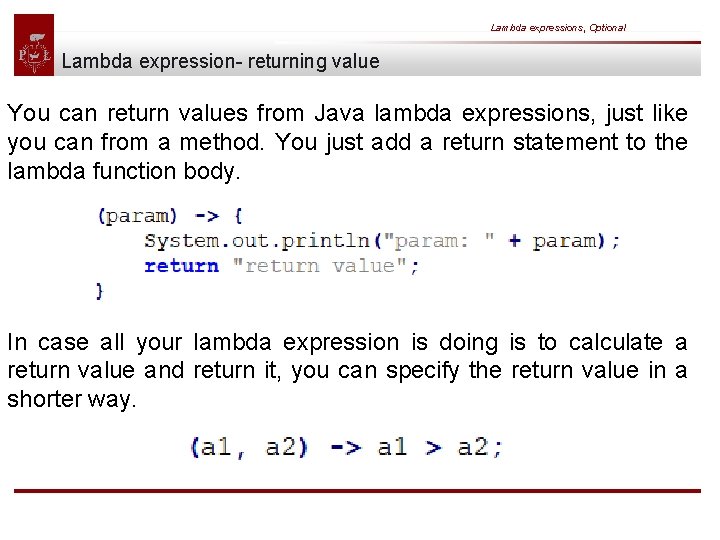 Lambda expressions, Optional Lambda expression- returning value You can return values from Java lambda