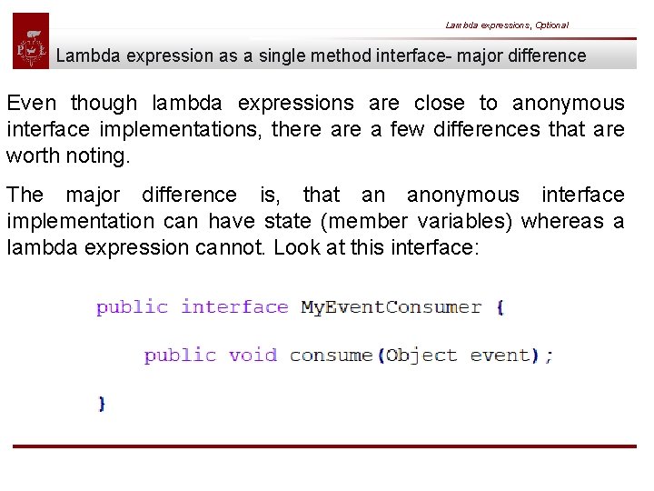 Lambda expressions, Optional Lambda expression as a single method interface- major difference Even though