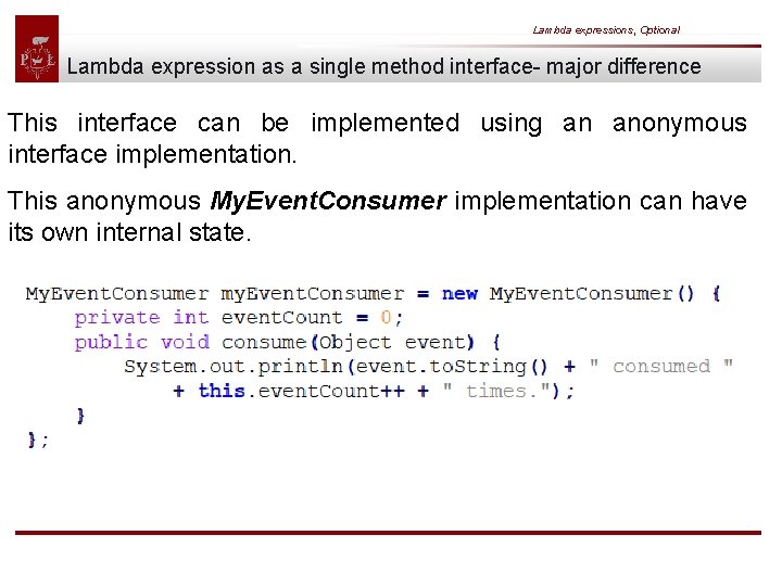 Lambda expressions, Optional Lambda expression as a single method interface- major difference This interface