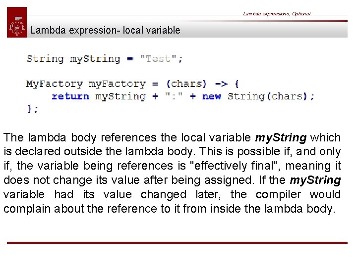 Lambda expressions, Optional Lambda expression- local variable The lambda body references the local variable