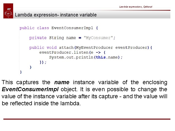 Lambda expressions, Optional Lambda expression- instance variable This captures the name instance variable of